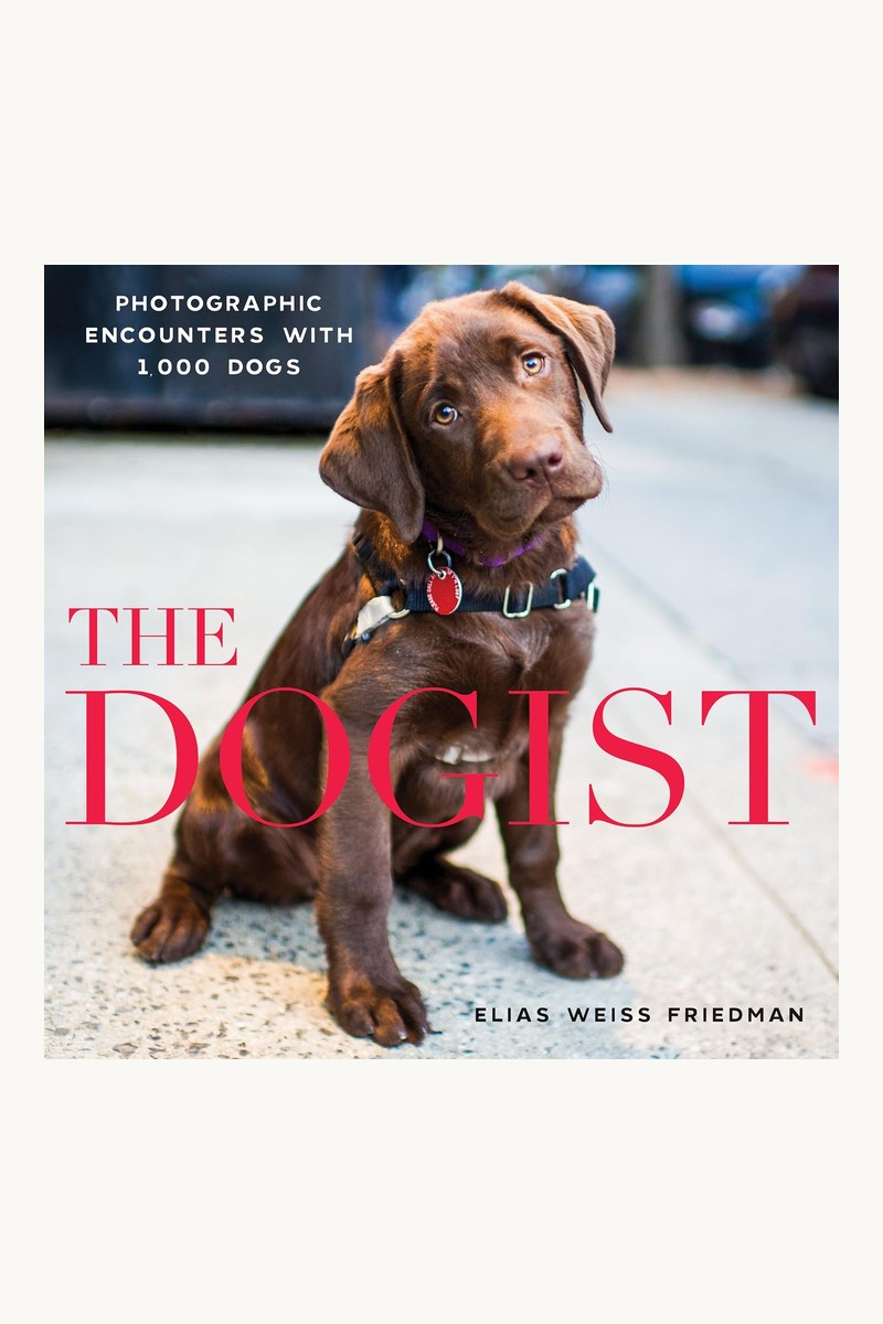 The Dogist: 1,000 Dog Portraits book cover